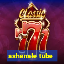 ashenale tube